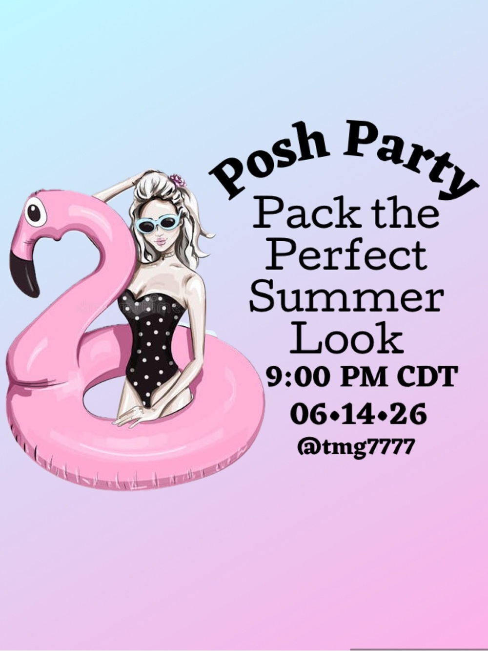 PACK THE PERFECT SUMMER LOOK
POSH PARTY
JUNE 14, 2026
9:00 PM CDT